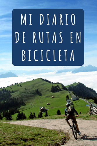 Libro: Mi Diario De Rutas En Bicicleta: 120 Páginas Con Para