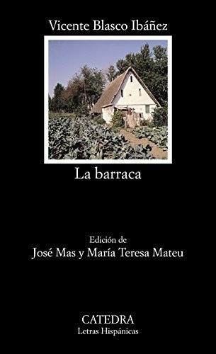 La Barraca (letras Hispánicas), De Blasco Ibáñez, Vicente. Editorial Cátedra, Tapa Blanda En Español