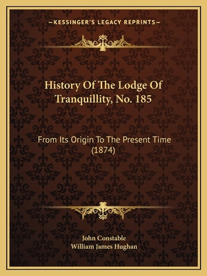 Libro History Of The Lodge Of Tranquillity, No. 185: From...