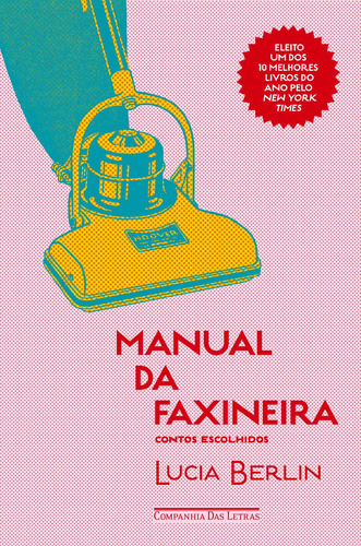 Manual da faxineira, de Berlin, Lucia. Editora Schwarcz SA, capa mole em português, 2017