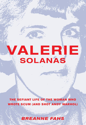 Libro: Valerie Solanas: The Defiant Life Of The Woman Who