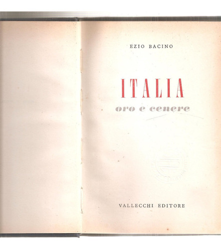 Italia Oro E Cenere Bacino Vallecchi Firenze 1953