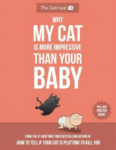 Why My Cat Is More Impressive Than Your Baby, De Matthew Inman. Editorial Andrews Mcmeel Publishing, Tapa Blanda En Inglés