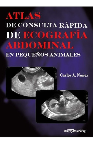 Núñez: Atlas Consulta Ecografía Abdominal Pequeños Animales