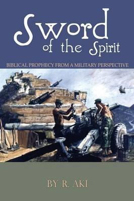 Libro Sword Of The Spirit - Biblical Prophecy From A Mili...