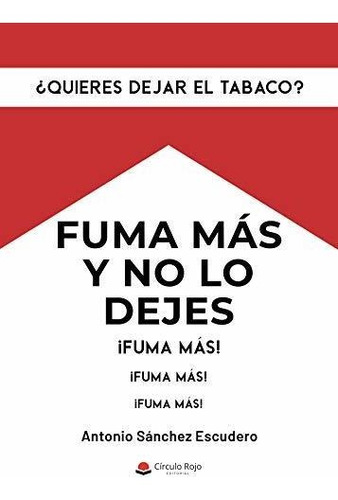 Libro ¿quieres Dejar El Tabaco? De Antonio Sánchez Escudero