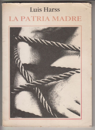 Chile Luis Harss Patria Madre 1a Edicion Uruguay Raro 1987