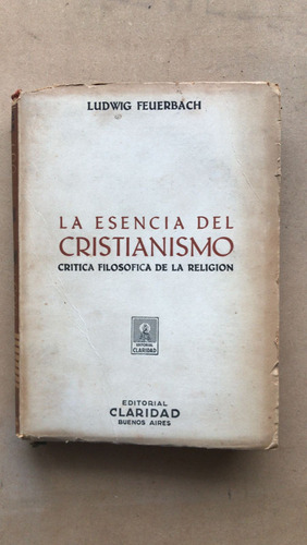 La Esencia Del Cristianismo. Critica Filosofica- Feuerbach