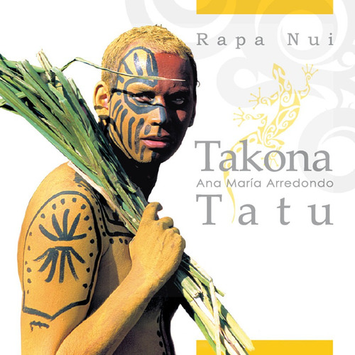 Takona Tatu, Tatuajes Y Pintura Corporal En Rapa Nui