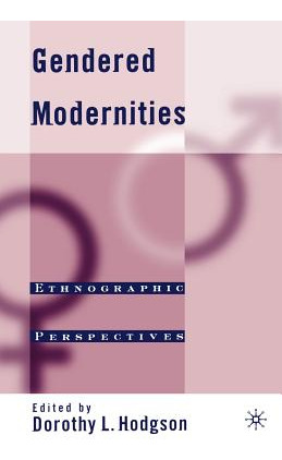 Libro Gendered Modernities: Ethnographic Perspectives - H...