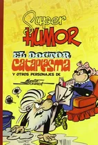 Comprar El Doctor Cataplasma Y Otros Personajes -super Humor Clasico