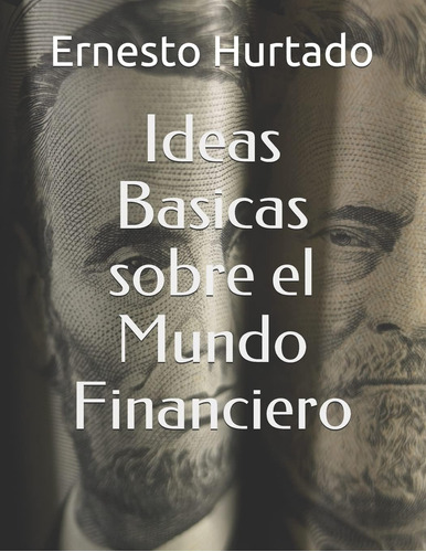 Libro: Ideas Basicas Sobre El Mundo Financiero (spanish Edit