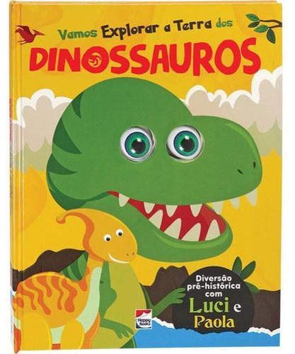 Olhinhos Esbugalhados! Vamos Explorar A Terra Dos Dinossauro, De Brijbasi Art Press Ltd. Editora Happy Books, Capa Mole Em Português