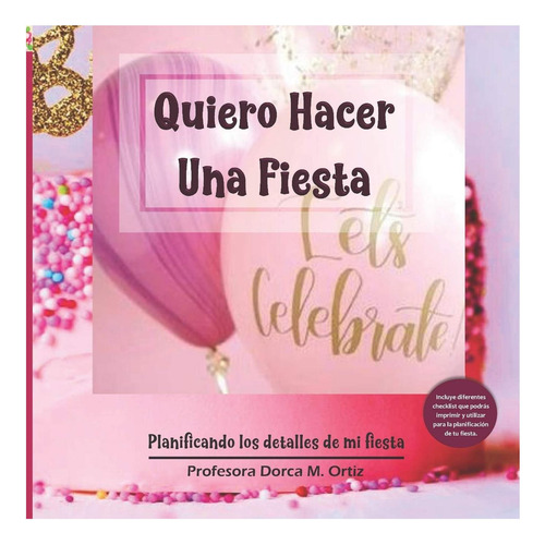 Quiero Hacer Una Fiesta: Planificando Los Detalles De Mi
