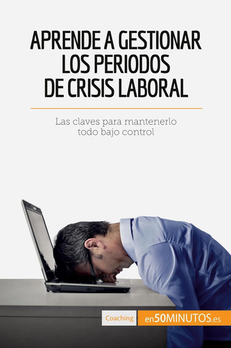 Livro: Aprenda A Gerenciar Períodos De Crise De Trabalho: O