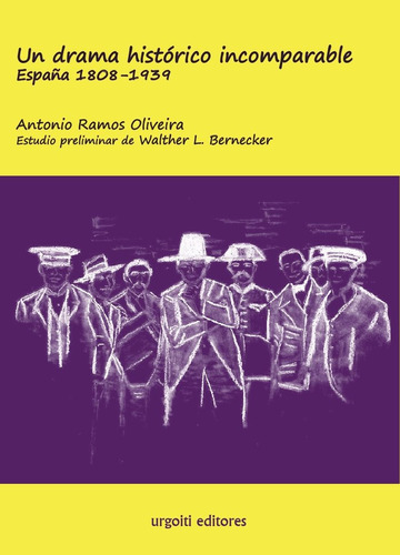 Libro Un Drama Histã³rico Incomparable. Espaã±a 1808-1939...