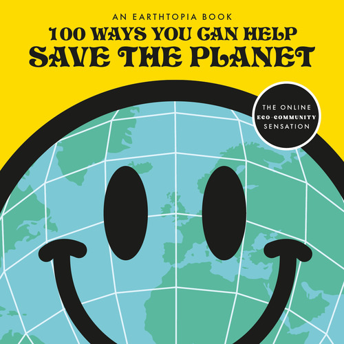 100 Ways You Can Help Save The Planet, De Earthtopia. Editorial Michael Joseph, Tapa Blanda En Inglés
