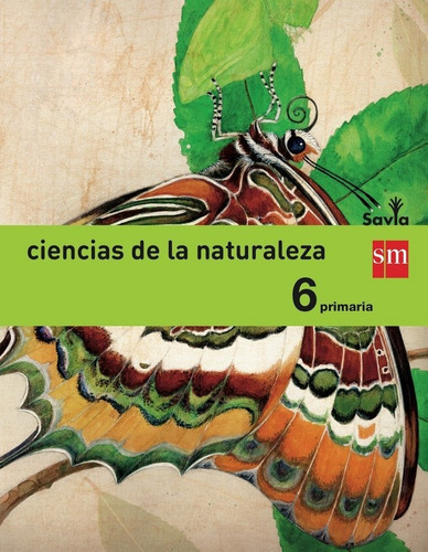 Ciencias De La Naturaleza. 6 Primaria. Savia, De Pueyo Lobera, Isabel. Editorial Ediciones Sm, Tapa Blanda En Español