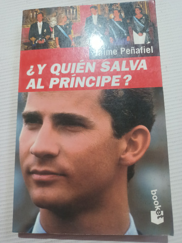 Y Quién Salva Al Príncipe Felipe De España Jaime Peñafiel