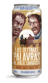 Cerveja Juan Caloto Las Ultimas Palavras De Jonjo Saragossa