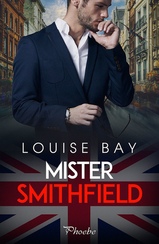 Mister Smithfield - Bay, Louise  - *