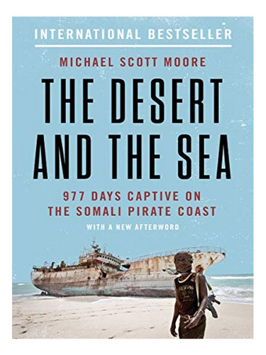 The Desert And The Sea - Michael Scott Moore. Eb19