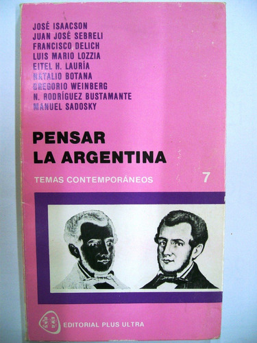 Pensar La Argentina / Sebreli, Botana, Isaacson, Etc.