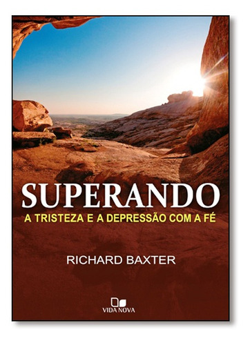 Livro Superando A Tristeza E A Depressão Com A Fé - Richard