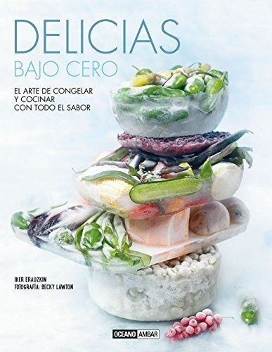 Delicias Bajo Cero, De Erauzkin, Iker. Editorial Océano Ambar En Español