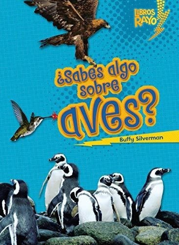 Sabes Algo Sobre Aves? (do You Know About Birds?)., de Silverman, Bu. Editorial Ediciones Lerner en español