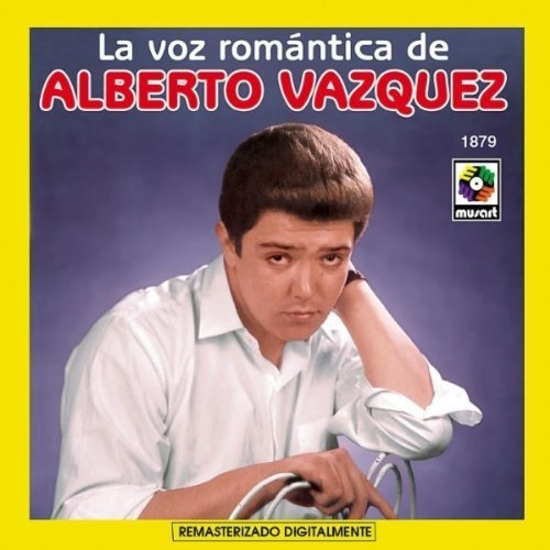 La Voz Romántica De Alberto Vázquez