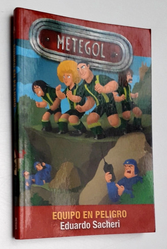 Libro Metegol, Equipo En Peligro, Eduardo Sacheri.