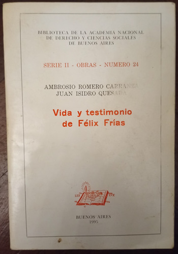  Vida Y Testimonio De Felix Frias A. Carranza J. Quesada