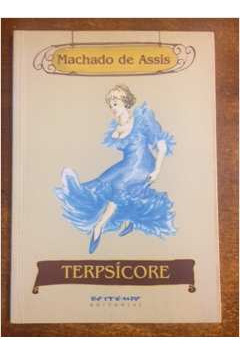 Livro Terpsícore - Machado De Assis [1996]