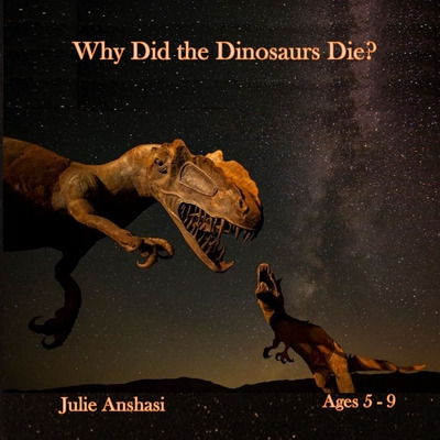 Libro Why Did The Dinosaurs Die? - Anshasi, Julie