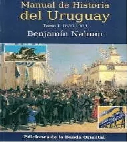 Manual De Historia Del Uruguay Tomos 1 Y 2 - Benjamín Nahum