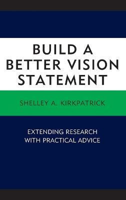 Libro Build A Better Vision Statement - Shelley A. Kirkpa...