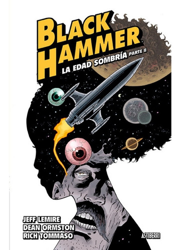 Black Hammer # 04 - La Edad Sombria Parte 2 - Jeff Lemire