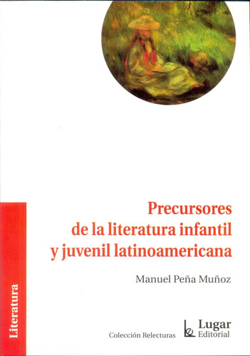 Precursores De La Literatura Infantil Y Juvenil Latinoameric