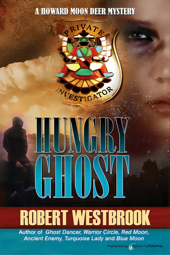 Hungry Ghost, De Westbrook, Robert. A Howard Moon Deer Mystery, Vol. 1. Editorial Speaking Volumes, Tapa Blanda En Inglés