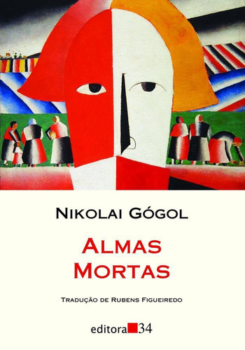 Almas Mortas - Editora 34, De Nikolái Gógol. Editora Editora 34 Ltda, Capa Mole, Edição 1 Em Português