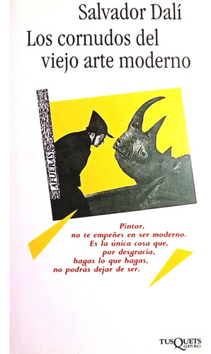 Los Cornudos Del Viejo Arte Moderno - Dalí / Tusquets +sorpr