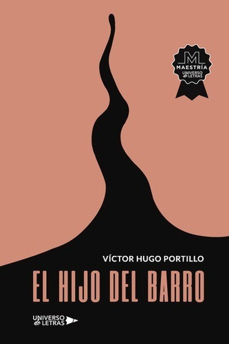 El Hijo Del Barro, De Víctor Hugo Portillo. Editorial Universo De Letras, Tapa Blanda, Edición 1 En Español