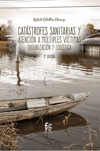 Catástrofes Sanitarias Y Atención A Múltiples Victima...