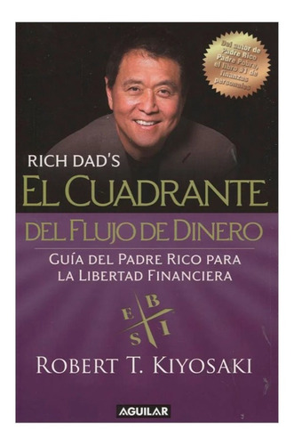 El Cuadrante Del Flujo De Dinero / Robert T. Kiyosaki