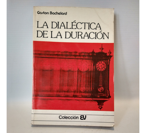 La Dialectica De La Duracion Gaston Bachelard Villalar