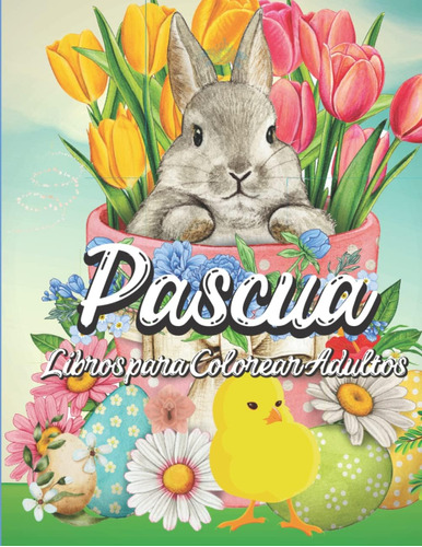 Libro: Libros Para Colorear Adultos De Pascua: Feliz Libro D