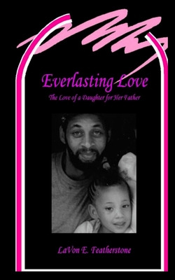 Libro Everlasting Love: The Love Of A Daughter For Her Fa...