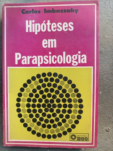 Hipóteses Em Parapsicologia De Carlos Imbassahy