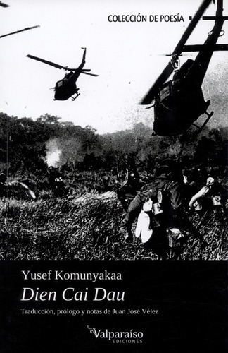 Dien Cai Dau, De Komunyakaa, Yusef. Editorial Valparaiso, Tapa Blanda, Edición 1 En Español, 2014